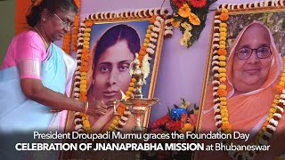 President Droupadi Murmu graces the Foundation Day Celebration of Jnanaprabha Mission at Bhubaneswar