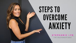 Overcome Anxiety with these Steps!