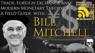 Trade, Foreign Exchange and MMT: A Field Guide with Bill Mitchell