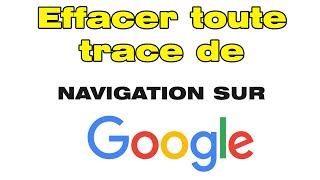 Comment effacer toute trace des sites visités sur Google sur téléphone