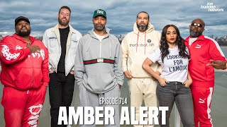 The Joe Budden Podcast Episode 714 | Amber Alert
