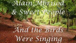 And The Birds Were Singing ~ Alain Morisod \u0026 Sweet People