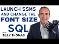 SQL Server launch SQL Server Managment Studio (SSMS) and Change Fonts with Billy Thomas ALLJOY Data