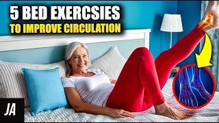 5 Essential Exercises To Improve Circulation From Bed