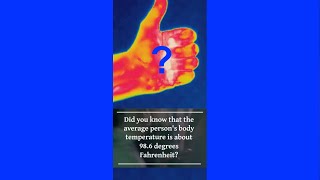 Did you know that the average person's body temperature is about 98.6 degrees Fahrenheit?