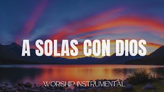 A SOLAS CON DIOS // MUSICA INSTRUMENTAL CRISTIANA // PIANO PARA ORAR Y MEDITAR