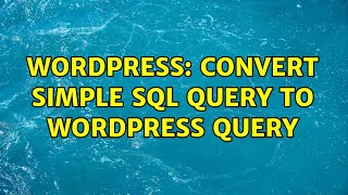 Wordpress: Convert simple SQL Query to WordPress query