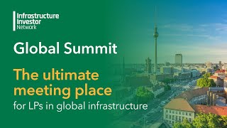 Infrastructure Investor Global Summit 2026 | Where Global Infrastructure Capital Connects