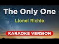 THE ONLY ONE - Lionel Richie (KARAOKE VERSION with lyrics)