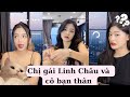 Chị gái Linh Châu và 1001 câu chuyện về cô bạn thân | Linh Châu TikTok