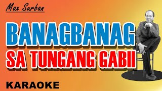 BANAGBANAG SA TUNGANG GABII - Max Surban (KARAOKE)