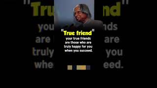 "TRUE Friend " Powerful Motivational Quotes videos Apj abdul kalam sir #motivational #shorts