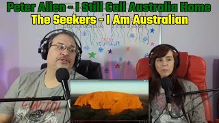 Peter Allen - I Still Call Australia Home & The Seekers - I Am Australian Reaction