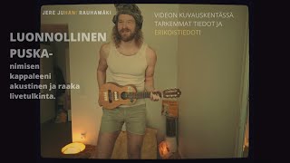 Jere Juhani Rauhamäki - Luonnollinen puska - LIVE - akustinen