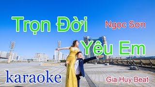 Trọn Đời Yêu Em - Karaoke  - Tone Nam - Nhạc Sống - gia huy beat