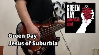 Green Day - Jesus of Suburbia [BASS COVER]