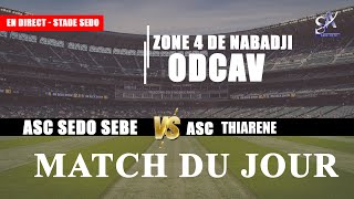 LIVE SEDO ACTU 🔴 TOURNOI ODCAV ZONE 4 DE NABADJI : ASC SÉDO SÉBÉ VS ASC THIARÉNE