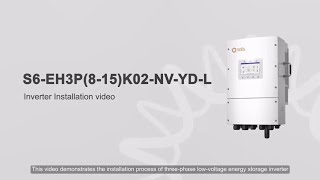 Solis S6-EH3P(8-15)K02-NV-YD-L Inverter Installation Guide: Step-by-Step Setup for Your Home System