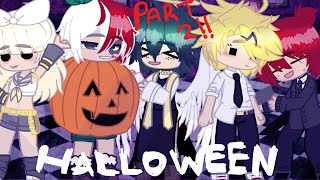 HALLOWEEN PARTY!! || BNHA/MHA || PART 2/3(?) || SLIGHT BKDK || PART 2!! || GACHA || DJ-Demz