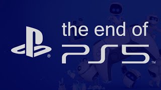 The End of PS5