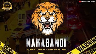 Nakabandi ( Final Baseline Mix )-Dj Mrx || Unreleased Track || 🤩🔥🔊🙉