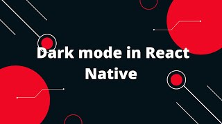 Comprehensive guide to dark mode in React Native | React Native Tutorial