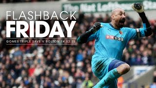 FLASHBACK FRIDAY: Gomes' Incredible Triple Save v Bolton Wanderers