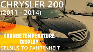 Chrysler 200 - CHANGE TEMPERATURE DISPLAY FROM FAHRENHEIT TO CELSIUS (2011 - 2014)