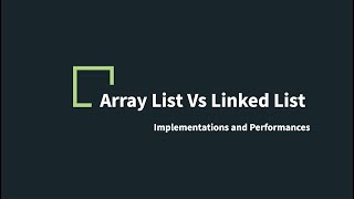 Array List Vs Linked List - Implementations, Performances and Applications in Java