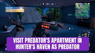 Visit Predator's Apartment In Hunter's Haven As Predator | Fortnite Jungle Hunter Quest Guide
