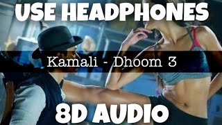 Kamli - Dhoom 3 | Sunidhi Chauhan | 8D Audio - U Music Tuber 🎧