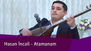 Hesen İnceli - Atamanam