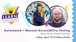 Automated and Manual Accessibility Testing with Marcy Sutton — Learn With Jason