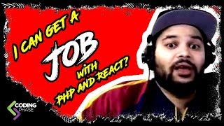 Can I get Hired Quick with PHP and React in 2018? | #CodingPhase