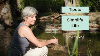 Want to Live a Simple Life? Tips to Simplify Your Life