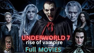 Underworld 7: Rise of vampire - Full Movie(2025) In English | New Hollywood Movie full action