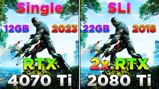 RTX 4070 Ti (Single) 12GB vs 2x RTX 2080 Ti SLI 2*11GB | PC Gaming Tested (SLI Supported Games Only)