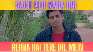 Sach Keh Raha Hai Song | Rehnaa Hai Terre Dil Mein | R Madhavan | Dia Mirza | Saif Ali Khan |RHTDM