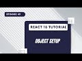 React 18 Tutorial - Object Setup