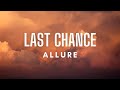 Allure - Last Chance (Lyrics)