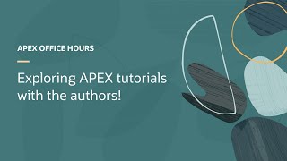 Exploring APEX tutorials with the authors!