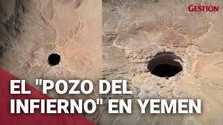 El misterioso “pozo del infierno” de “millones” de años que impresiona a los geólogos en Yemen