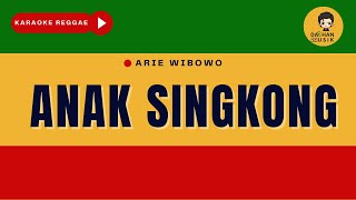ANAK SINGKONG - Arie Wibowo (Reggae Karaoke) by Daehan Musik