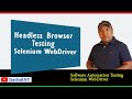 Headless Browser testing Selenium WebDriver | Software Testing