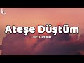 Mert Demir - Ateşe Düştüm [Sözleri/Lyrics] | Yavru Kedi Sözleri