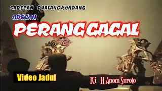 Sabetan Perang// Ki Anom Suroto//Perang Gagal Sabrangan Vs Dwarawati // Video Jadul