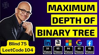 Maximum Depth of Binary Tree: 104 - Tree interview Question @ google, meta, amazon, microsoft, apple