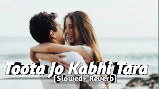 Toota Jo Kabhi Tara [Slowed+ Reverb]|Flying Jatt|Tiger Shroff, Jacqueline|Atif Aslam, Sumedha ||