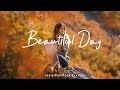 Beautiful Day 🍂 Chill morning songs to start your day | Best Indie/Pop/Folk/Acoustic Playlist