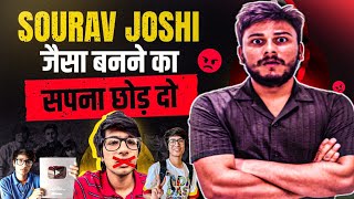 Sourav Joshi जैसा बनने का सपना छोड़ दो || बर्बाद हो जाओग 🛑 | Why hated youtube @souravjoshivlogs7028